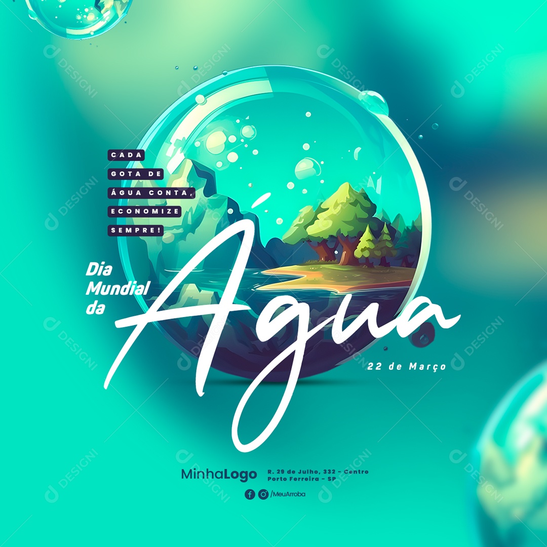 Cada Gota De Água Conta Economize Sempre Dia Mundial da Água Social Media PSD Editável