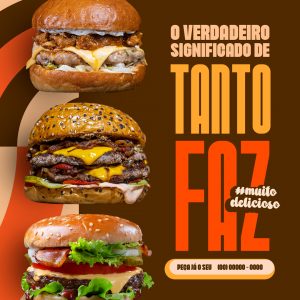 O Verdadeiro Significado De Tanto Faz Hamburgueria Social Media PSD Editável