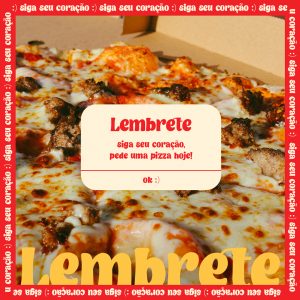 Lembrete Siga Seu Coração Pede Uma Pizza Hoje Pizzaria Social Media PSD Editável