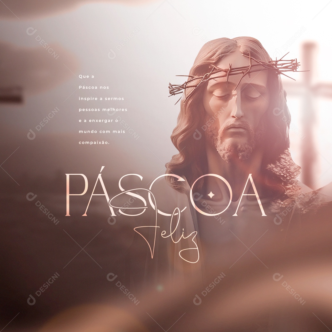 Que A Páscoa Nos Inspire A Sermos Melhores Feliz Páscoa Social Media PSD Editável