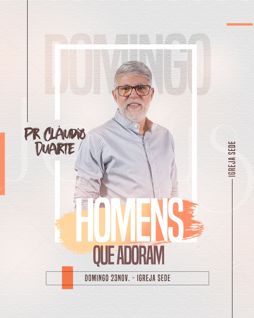 Flyer Homens Que Adoram Pr. Cláudio Duarte Social Media PSD Editável
