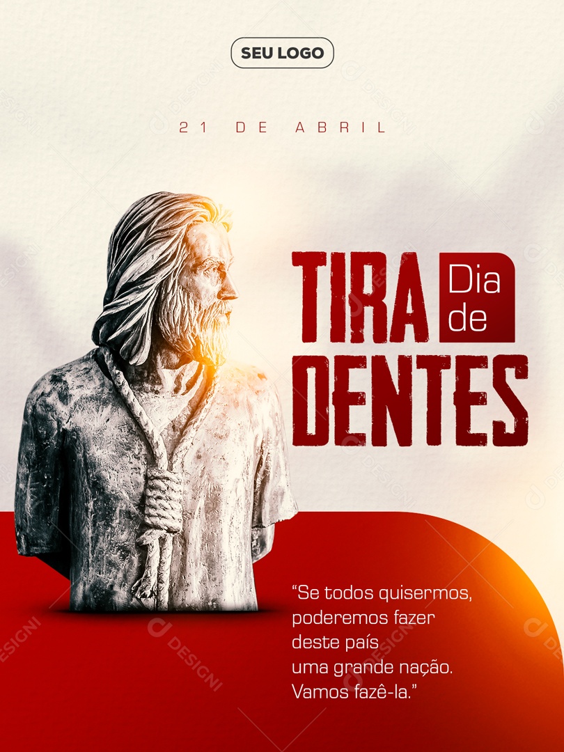 Se Todos Quisermos Poderemos Fazer Deste País Uma Grande Nação Dia De Tiradentes Social Media PSD Editável