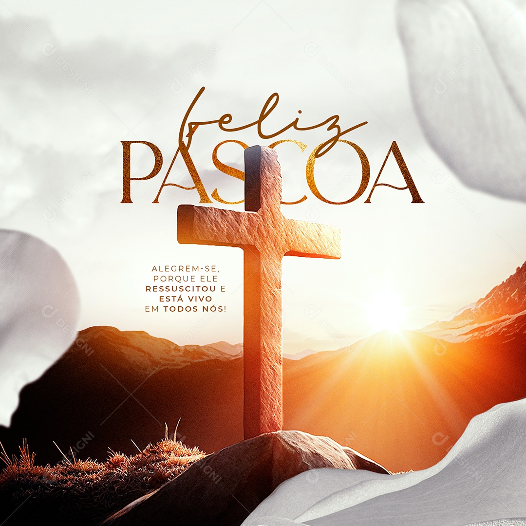 Feliz Páscoa Alegrem-se, Porque Ele Ressuscitou e Está Vivo em Todos Nós Social Media PSD Editável