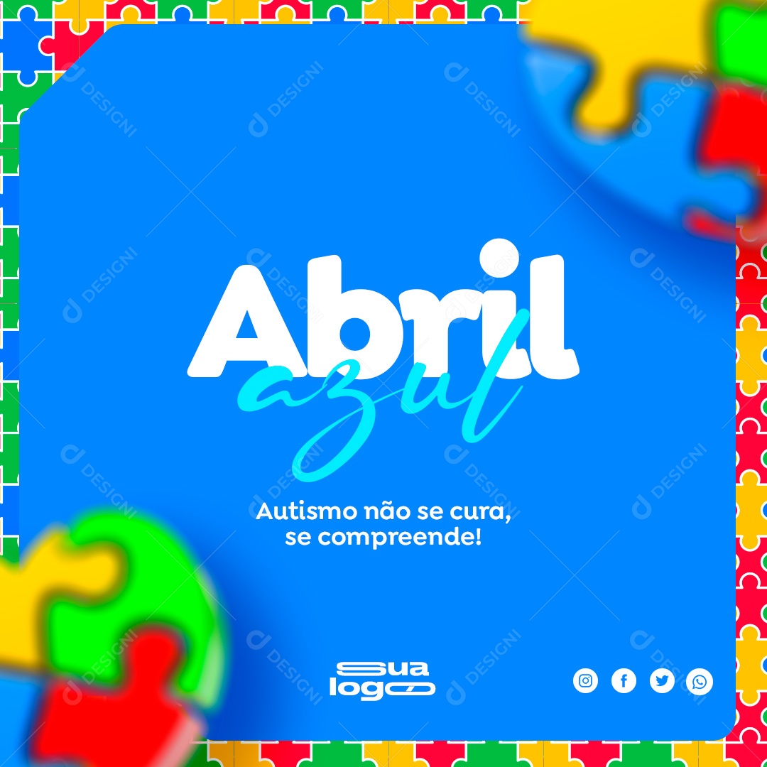 Abril Azul Autismo Não se Cura se Compreende Social Media PSD Editável