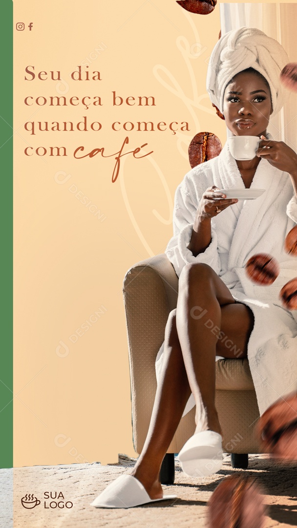 Story Seu Dia Começa Bem Quando Começa Com Café Social Media PSD Editável