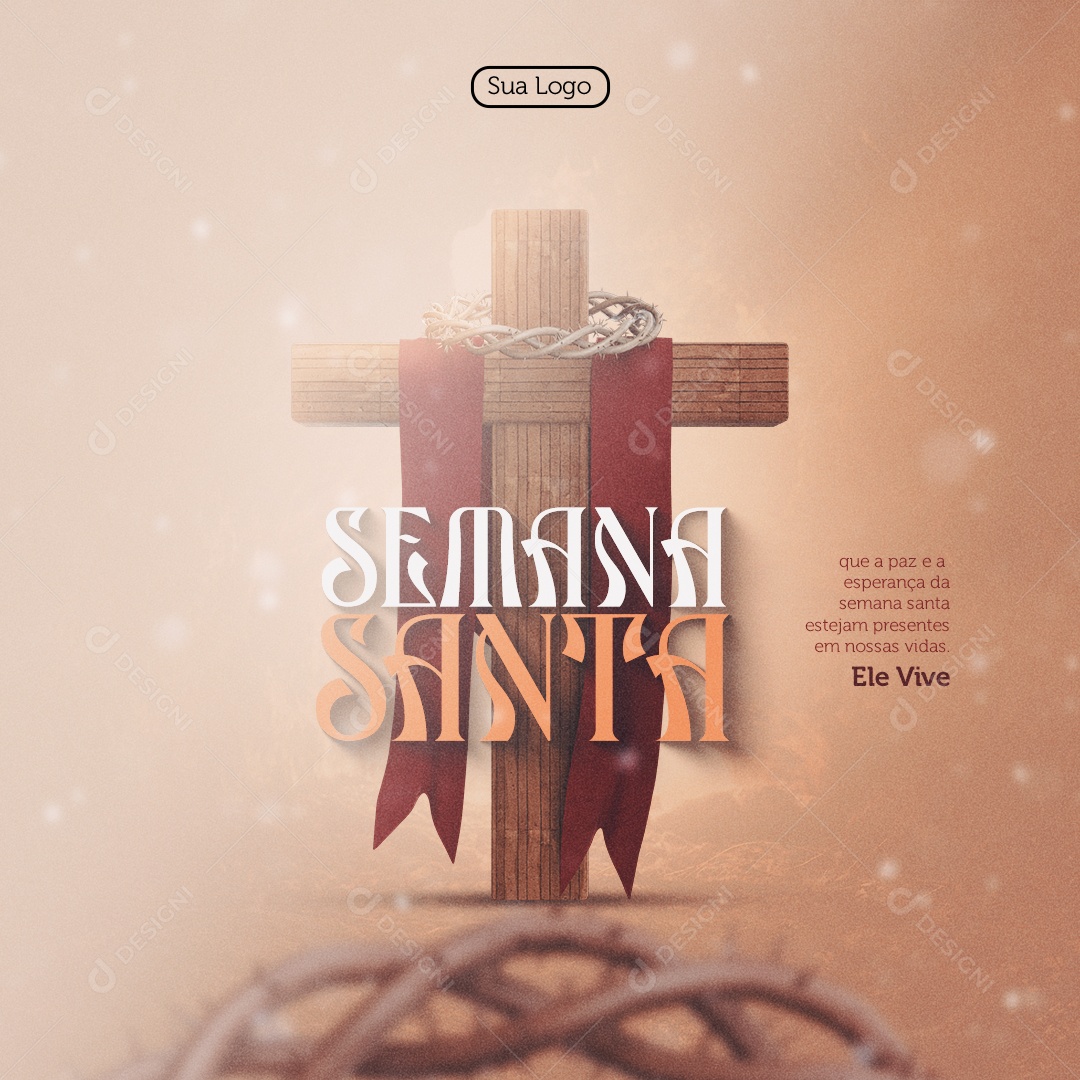 Semana Santa Que a Paz e a Esperança da Semana Santa Estejam Presentes em Nossas Vidas Ele Vive Social Media PSD Editável