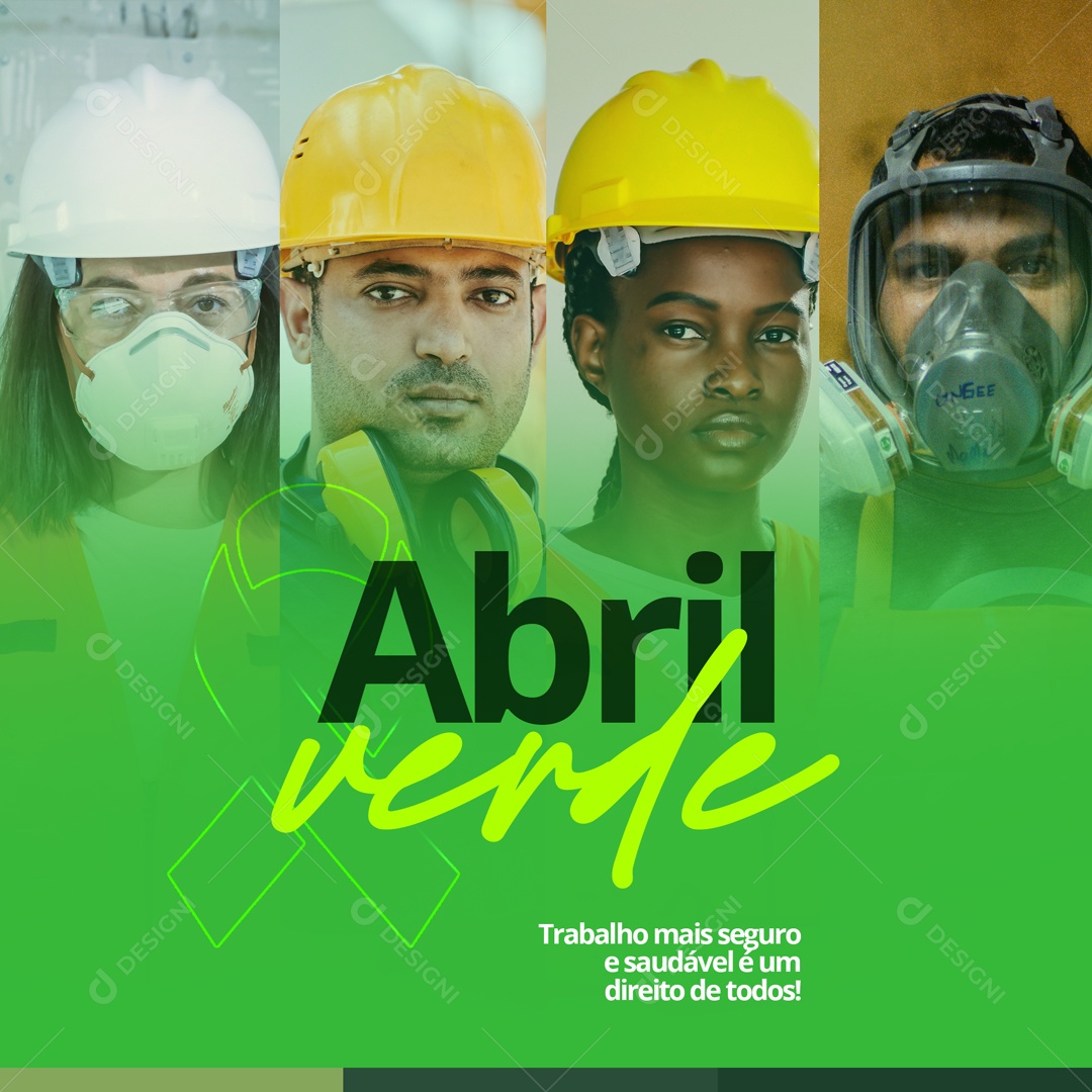 Trabalho Mais Seguro e Saudável é Um Direito de Todos! Abril Verde Social Media PSD Editável