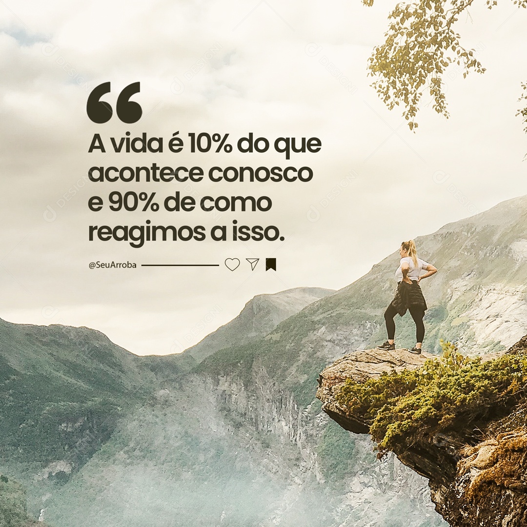 Frase Motivacional A Vida é 10% do Que Acontece Conosco e 90% de Como Reagimos a Isso Social Media PSD Editável