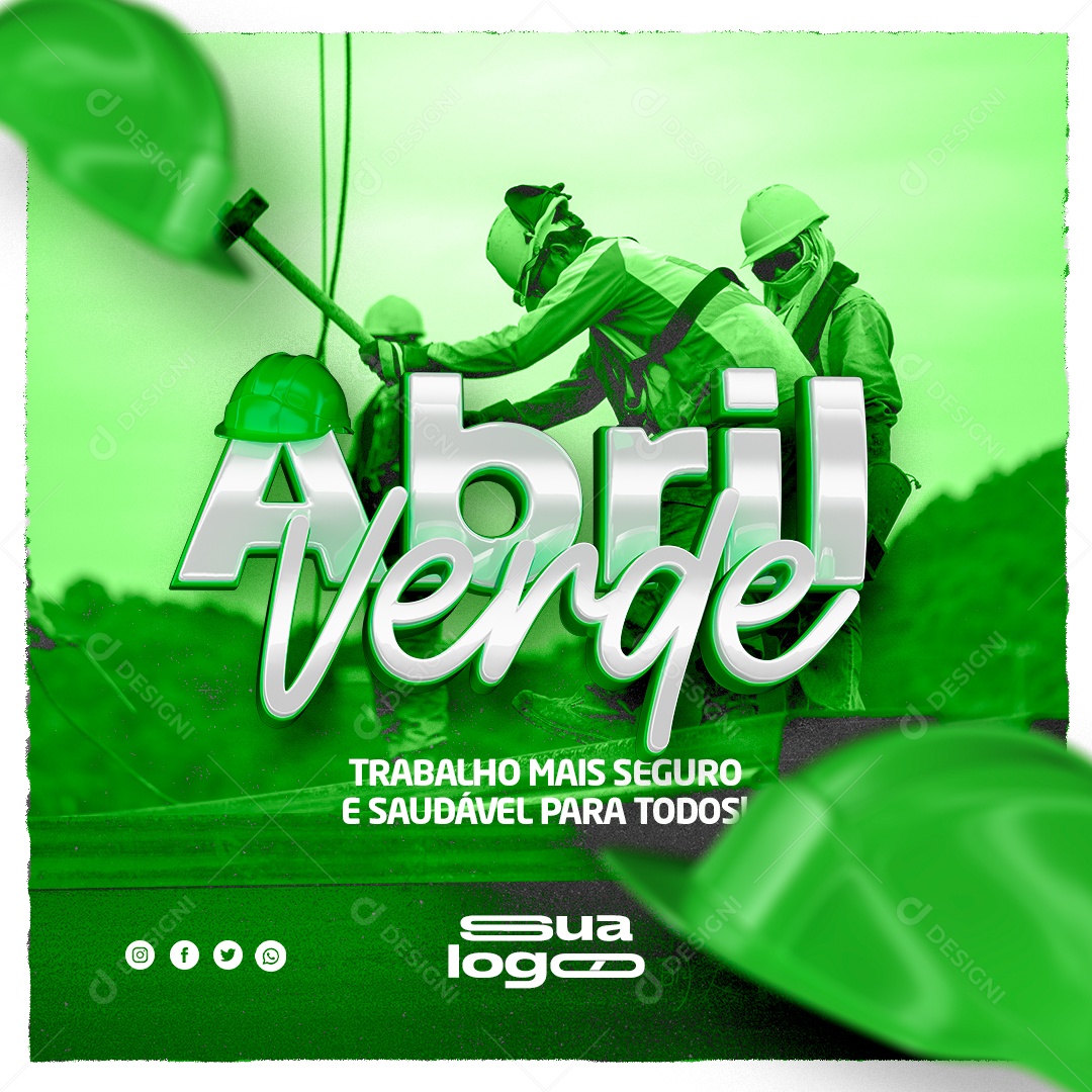 Abril Verde Trabalho Mais Seguro e Saudável Para Todos Social Media PSD Editável