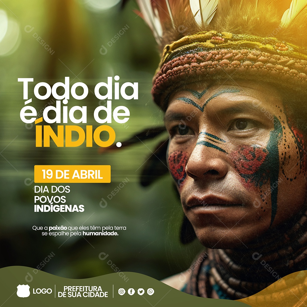 Todo Dia é Dia de Índio 19 de Abril Dia Dos Povos Indígenas Social Media PSD Editável