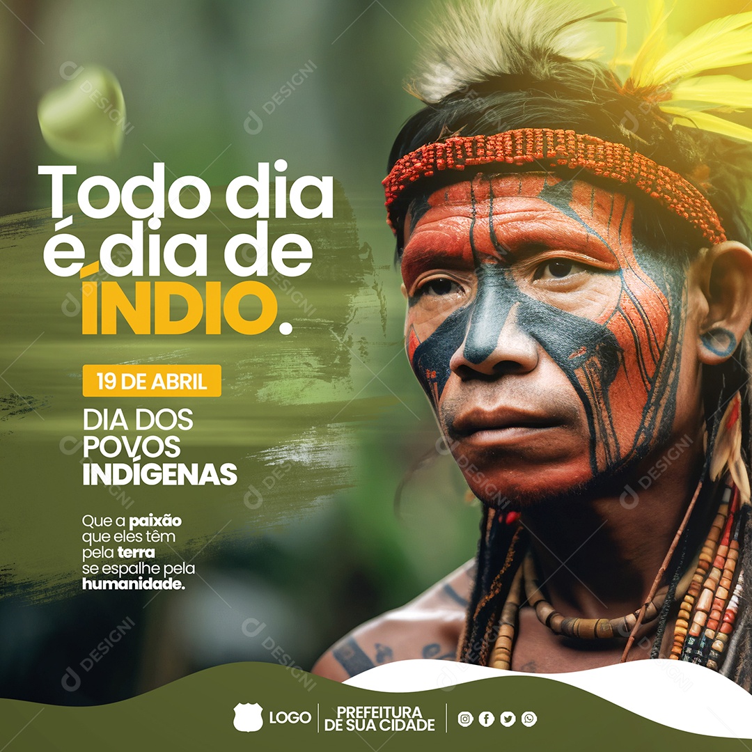 Todo Dia é Dia de Índio 19 de Abril Dia Dos Povos Indígenas Social Media PSD Editável