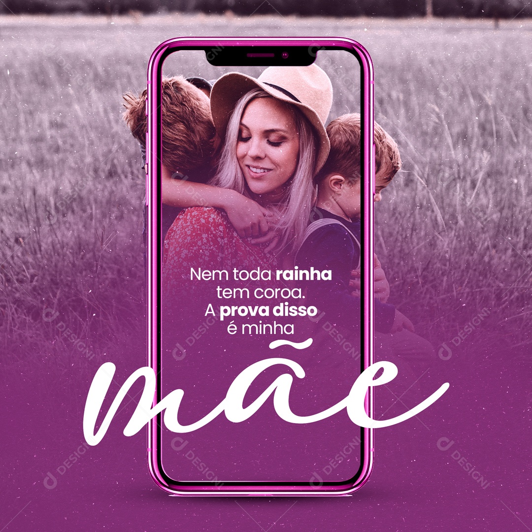 Nem Toda Rainha Tem Coroa. A Prova Disso é Minha Mãe. Feliz Dia Das Mães Social Media PSD Editável