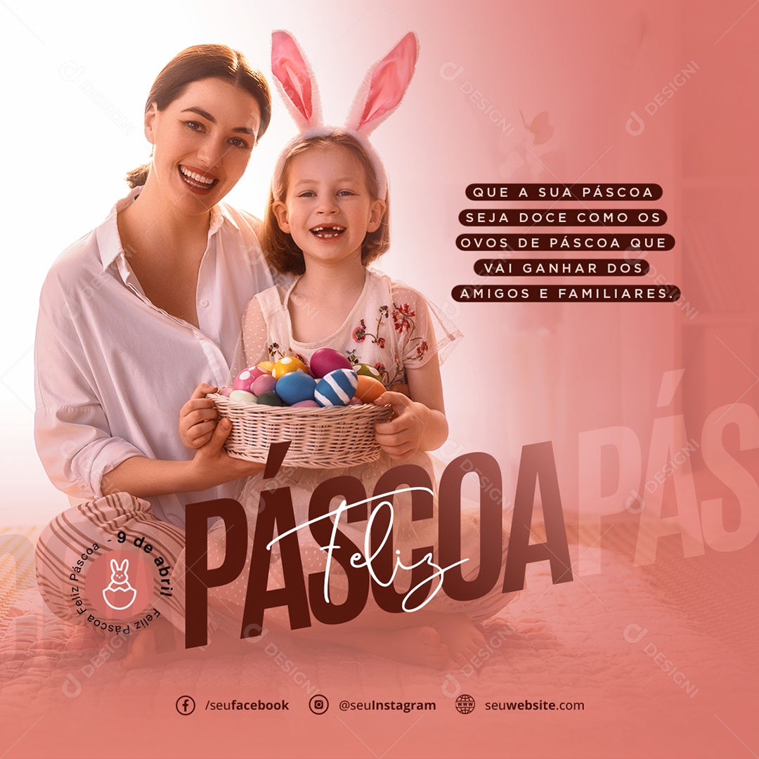 Feliz Páscoa Que a Sua Páscoa Seja Doce Como os Ovos de Páscoa Que Vai Ganhar Dos Amigos e Familiares Social Media PSD Editável