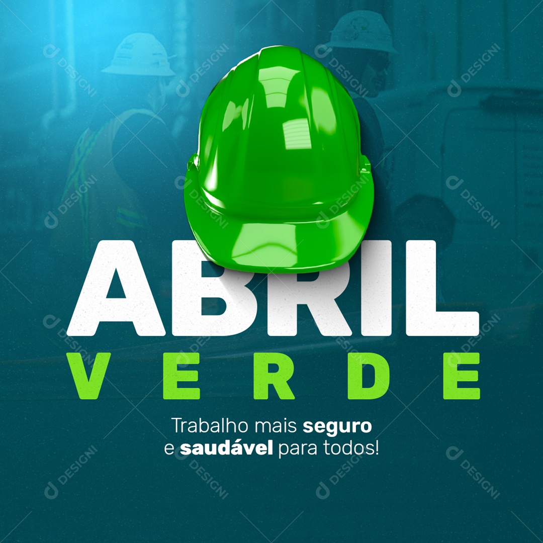 Social Media Abril Verde Capacete Trabalho Mais Seguro PSD Editável