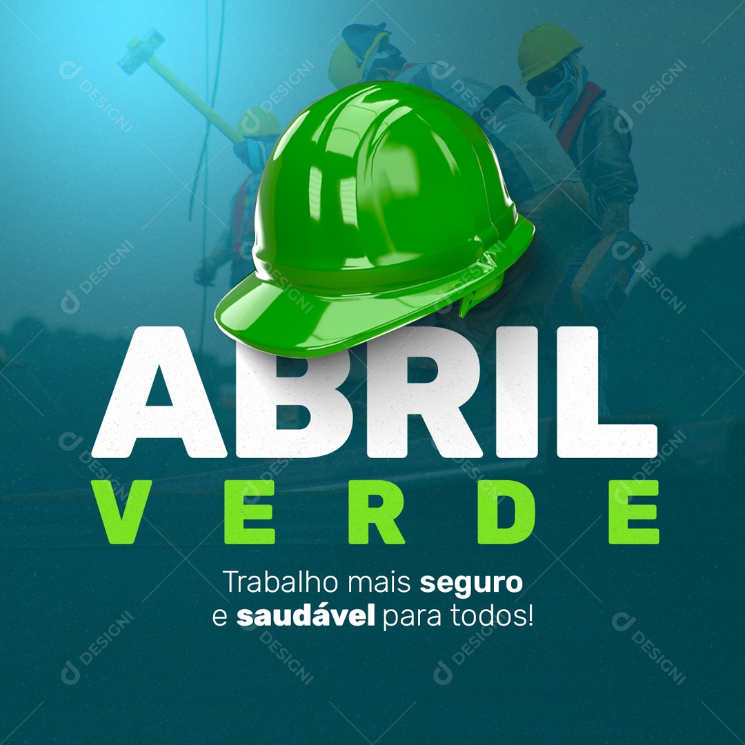 Social Media Abril Verde Capacete Trabalho Mais Seguro PSD Editável