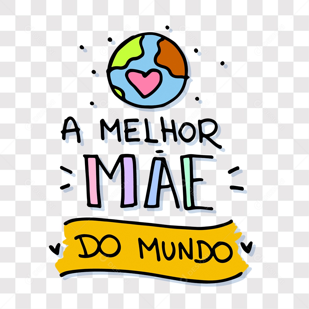 Lettering Dia Das Mães A Melhor Mãe Do Mundo EPS + PNG