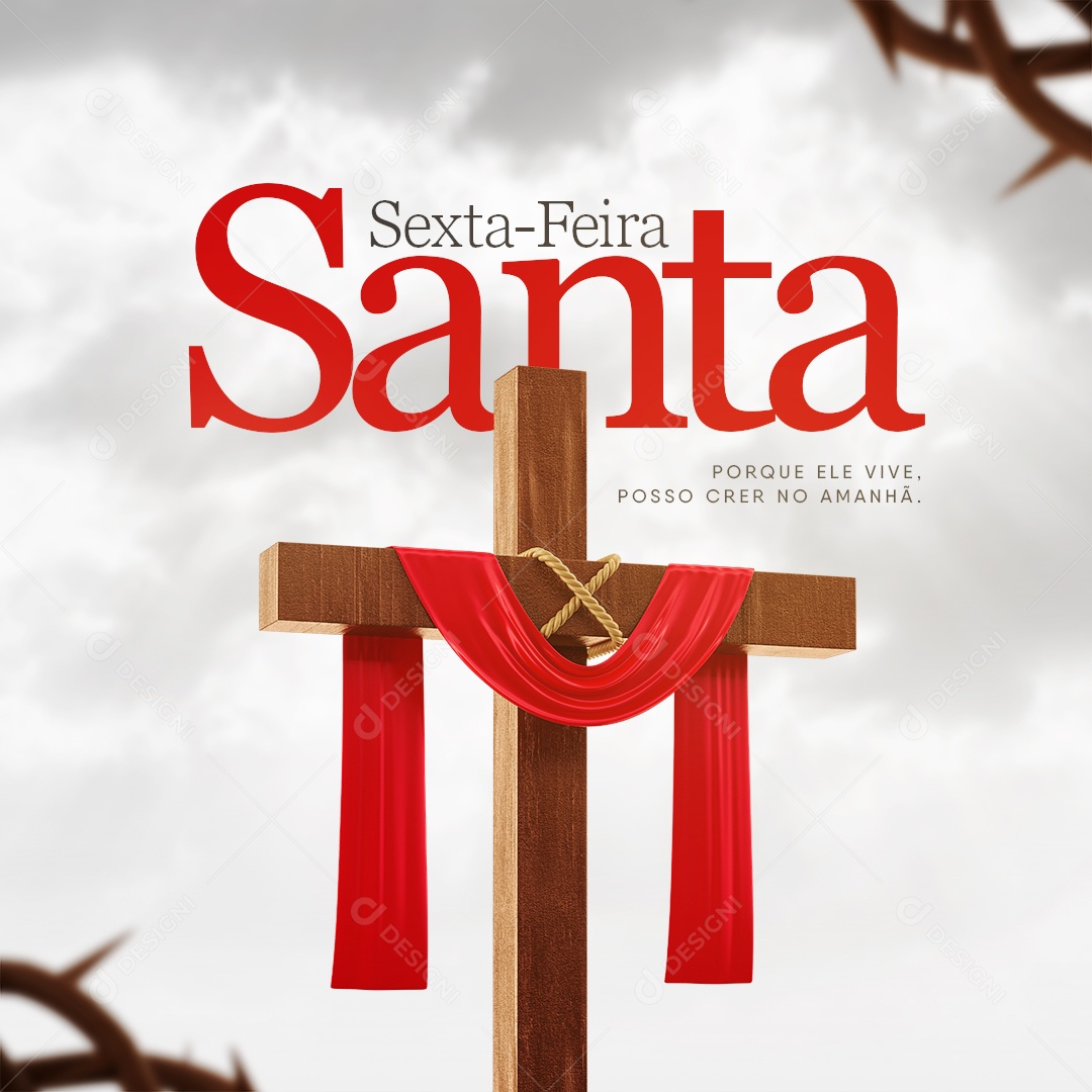 Porque Ele Vive Posso Crer No Amanhã Sexta-Feira Santa Social Media PSD Editável