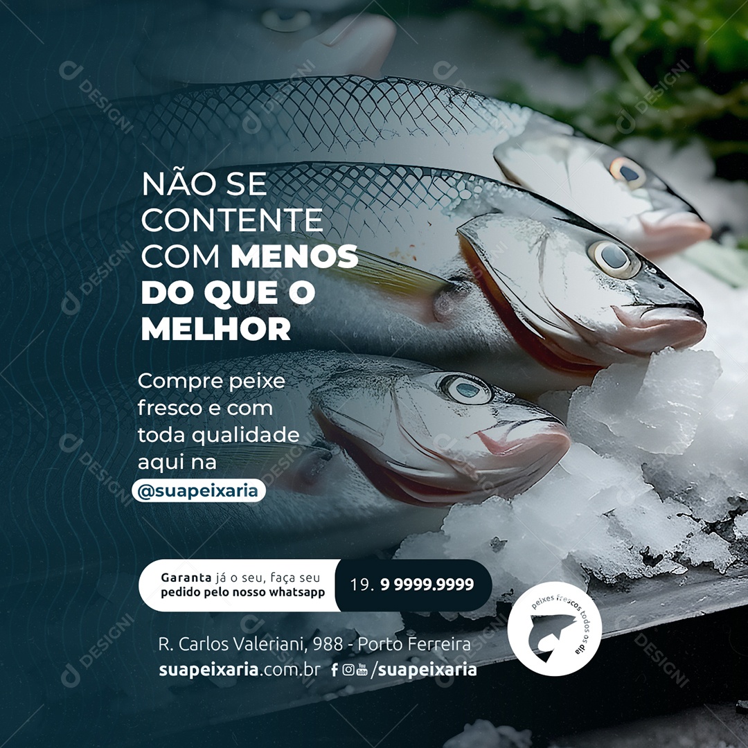 Não Se Contente Com Menos Do Que O Melhor Compre Peixe Fresco Peixaria Social Media PSD Editável