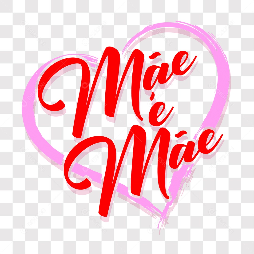 Lettering Dia Das Mães Mãe é Mãe EPS + PNG