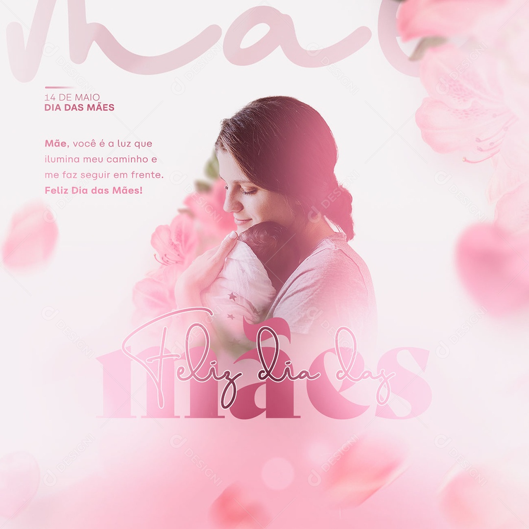 Mãe Você É A Luz Que Ilumina Meu Caminho E Me Faz Seguir Em Frente Feliz Dia Das Mães Social Media PSD Editável
