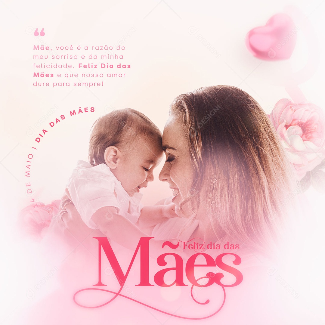 Mãe Você é A Razão Do Meu Sorriso E Da Minha Felicidade Feliz Dia Das Mães Social Media PSD Editável