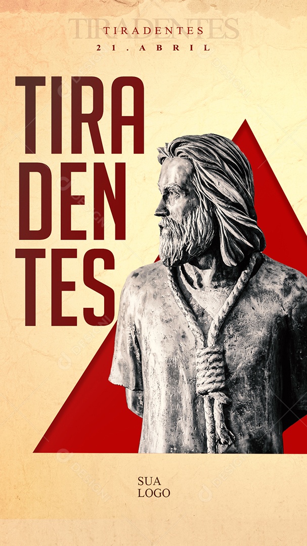 Story Tiradentes 21 de Abril Mil Vidas eu Tivesse, Mil Vidas eu Daria Pela Libertação da Minha Pátria Social Media PSD Editável