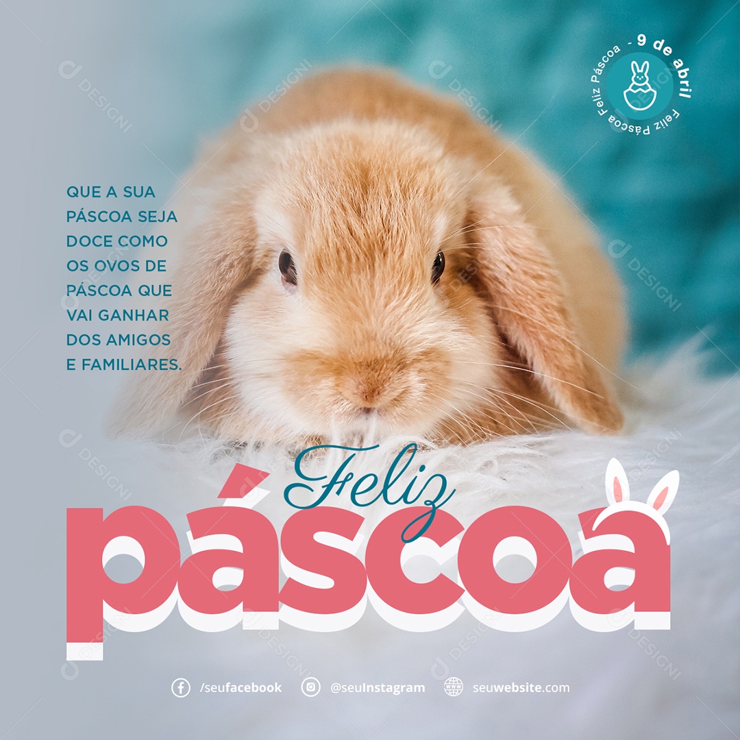 Feliz Páscoa Que a Sua Páscoa Seja Doce Como os Ovos de Páscoa Que Vai Ganhar Dos Amigos e Familiares Social Media PSD Editável