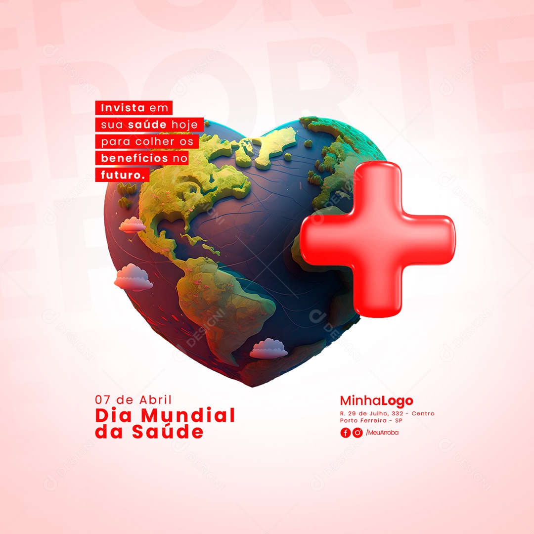 Invista Em Sua Saúde Hoje Para Colher Os Benefícios No Futuro Dia Mundial Da Saúde Social Media PSD Editável