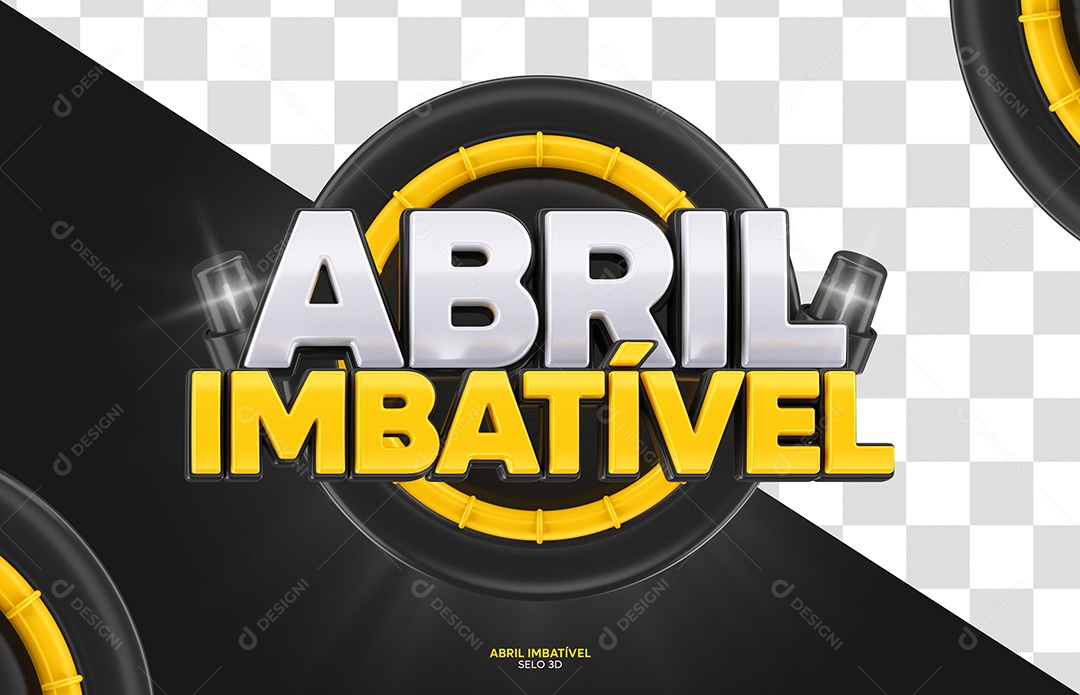 Abril Imbatível Selo 3D Dourado E Preto Para Composição PSD