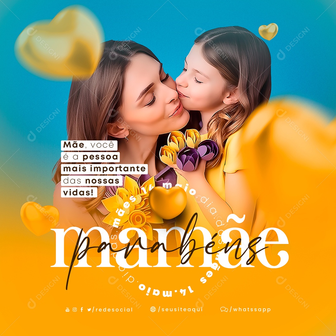 Mãe Você É A Pessoa Mais Importante Das Nossas Vidas Parabéns Dia Das Mães Social Media PSD Editável
