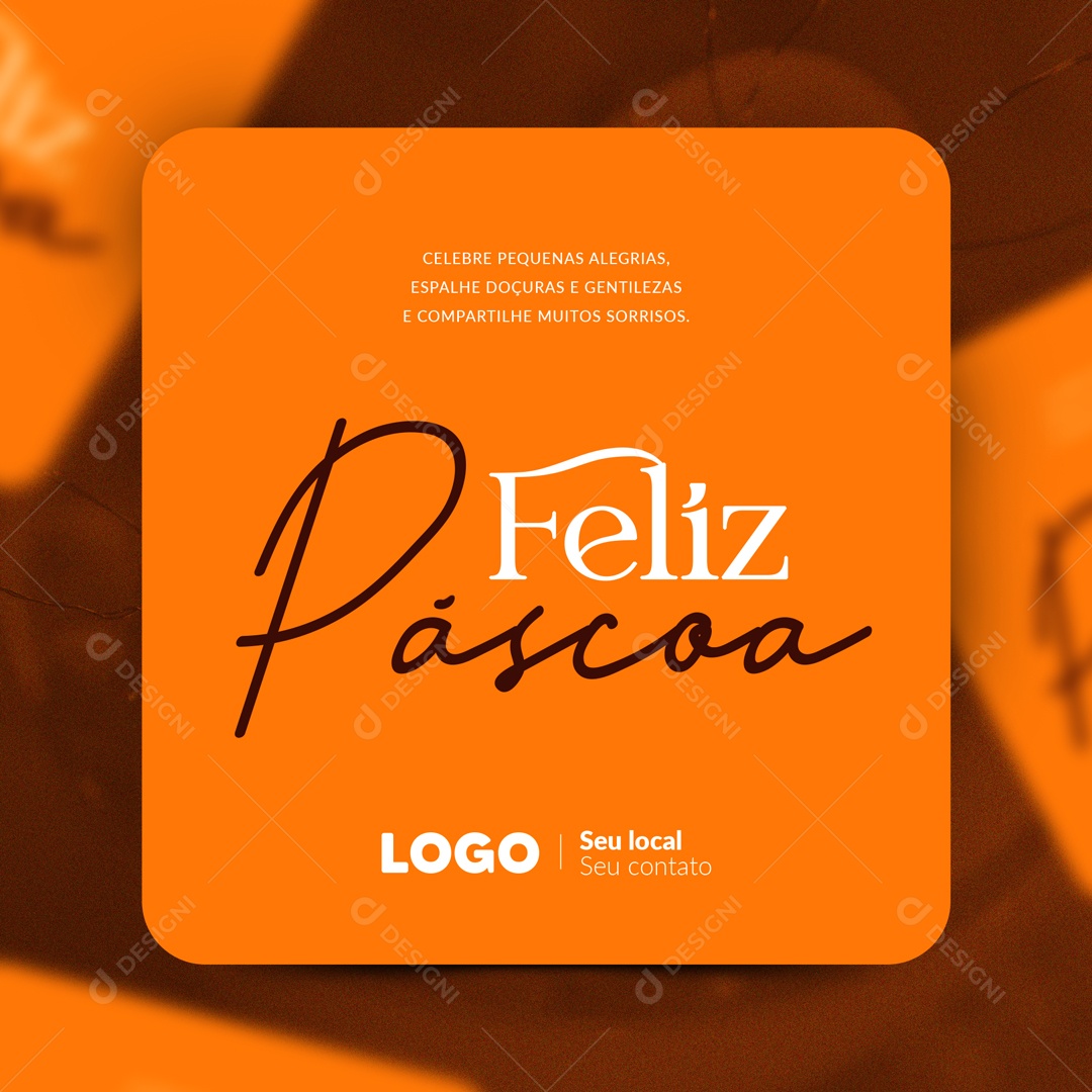 Celebre Pequenas Alegrias Espalhe Doçuras E Gentilezas E Compartilhe Feliz Páscoa Social Media PSD Editável