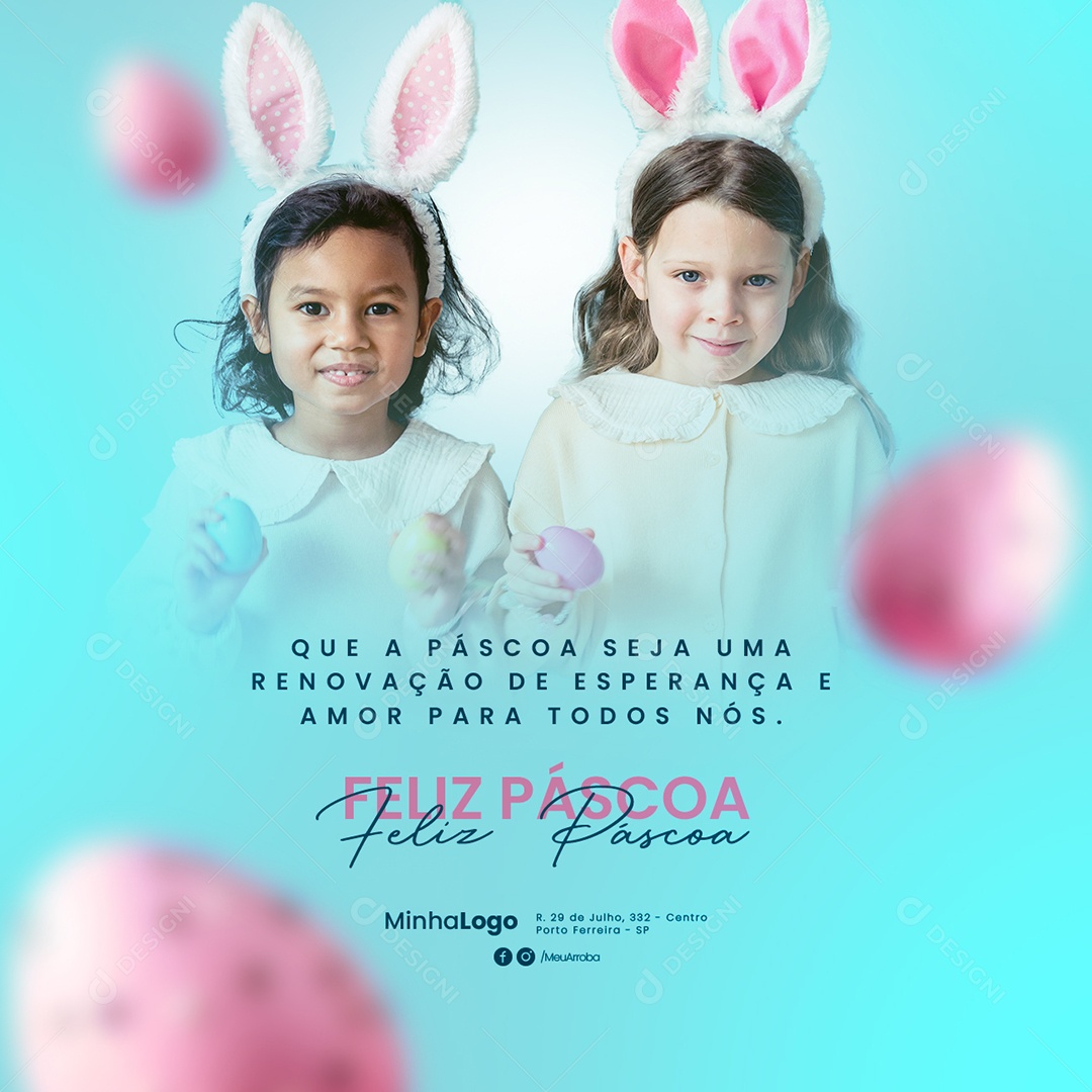 Que A Páscoa Seja Uma Renovação De Esperança E Amor Feliz Páscoa Social Media PSD Editável