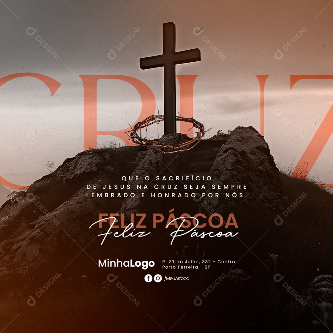 Que O Sacrifício De Jesus Na Cruz Seja Sempre Lembrado E Honrado Por Nós Feliz Páscoa Social Media PSD Editável
