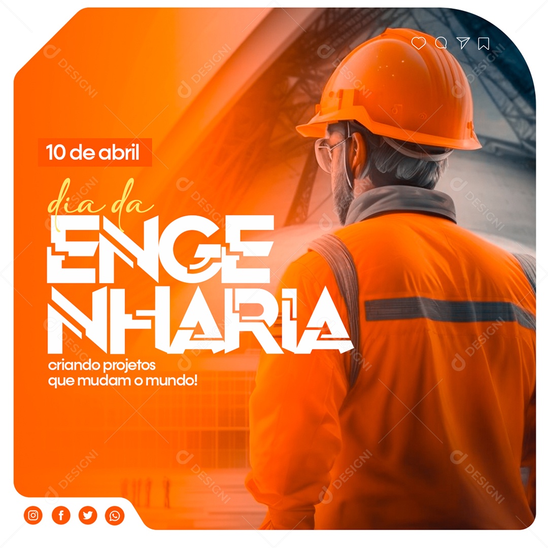Dia da Engenharia 10 de Abril Criando Projetos Que Mudam o Mundo Social Media PSD Editável