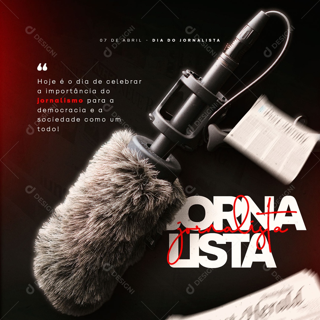 Hoje É O Dia De Celebrar A Importância Do Jornalismo 7 De Abril Social Media PSD Editável