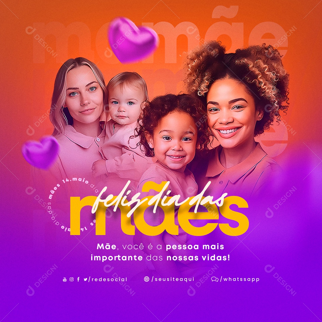 Mãe Você É A Pessoa Mais Importante Das Nossas Vidas Parabéns Dia Das Mães Social Media PSD Editável