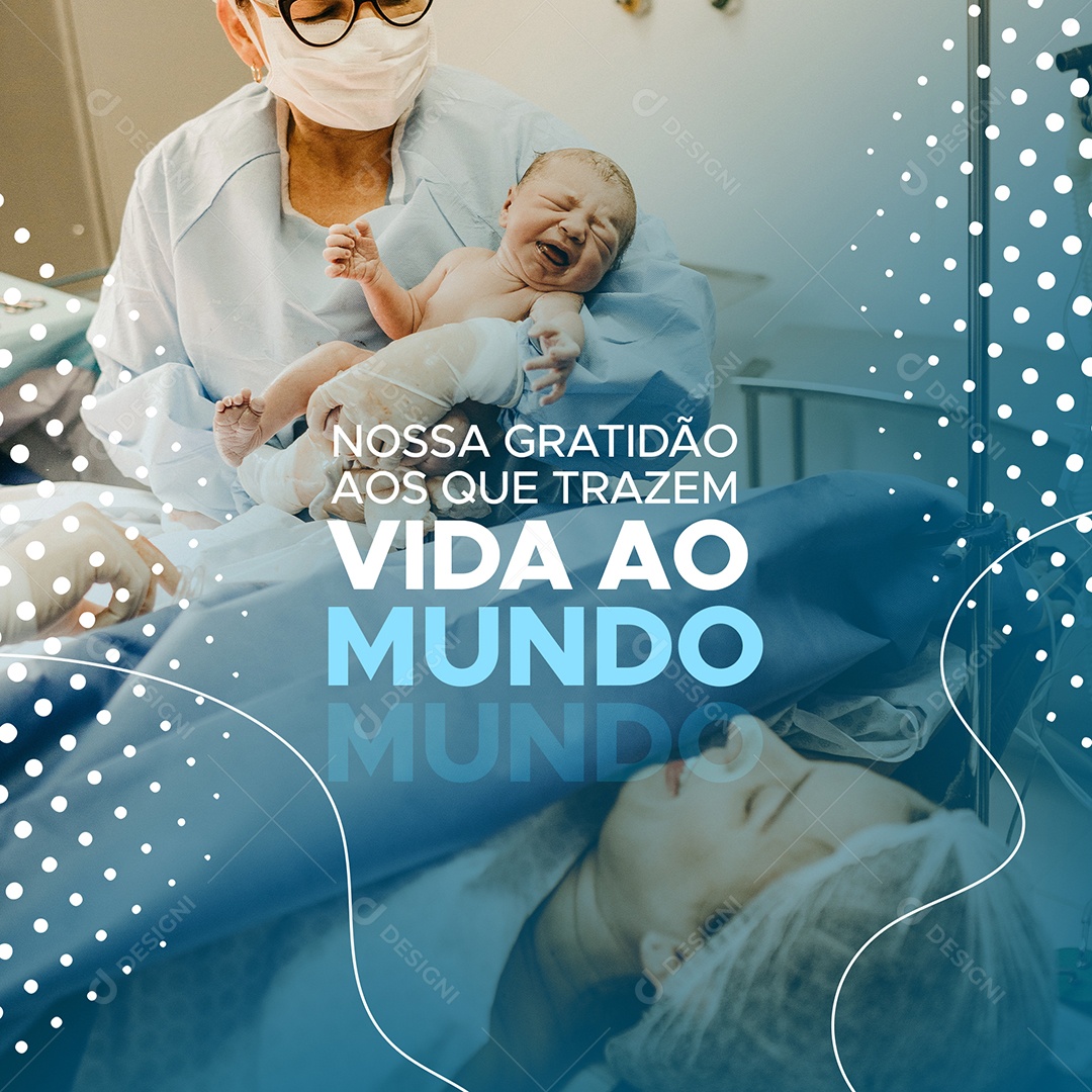 Nossa Gratidão Aos Que Trazem Vida ao Mundo Dia do Obstetra 12 de Abril Social Media PSD Editável