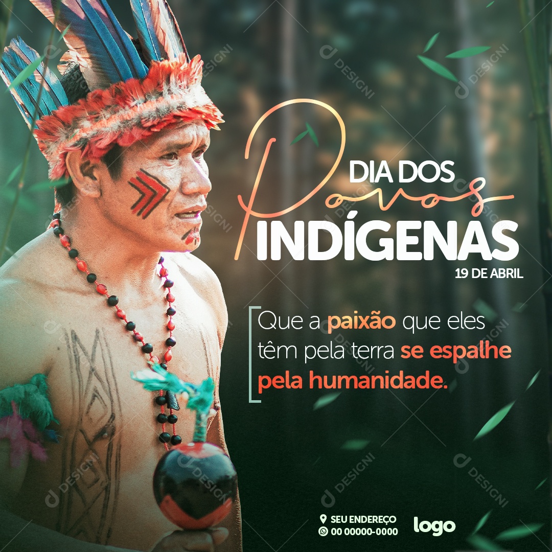 Que A Paixão Que Eles Têm Pela Terra Se Espalhe Dia Dos Povos Indígenas Social Media PSD Editável