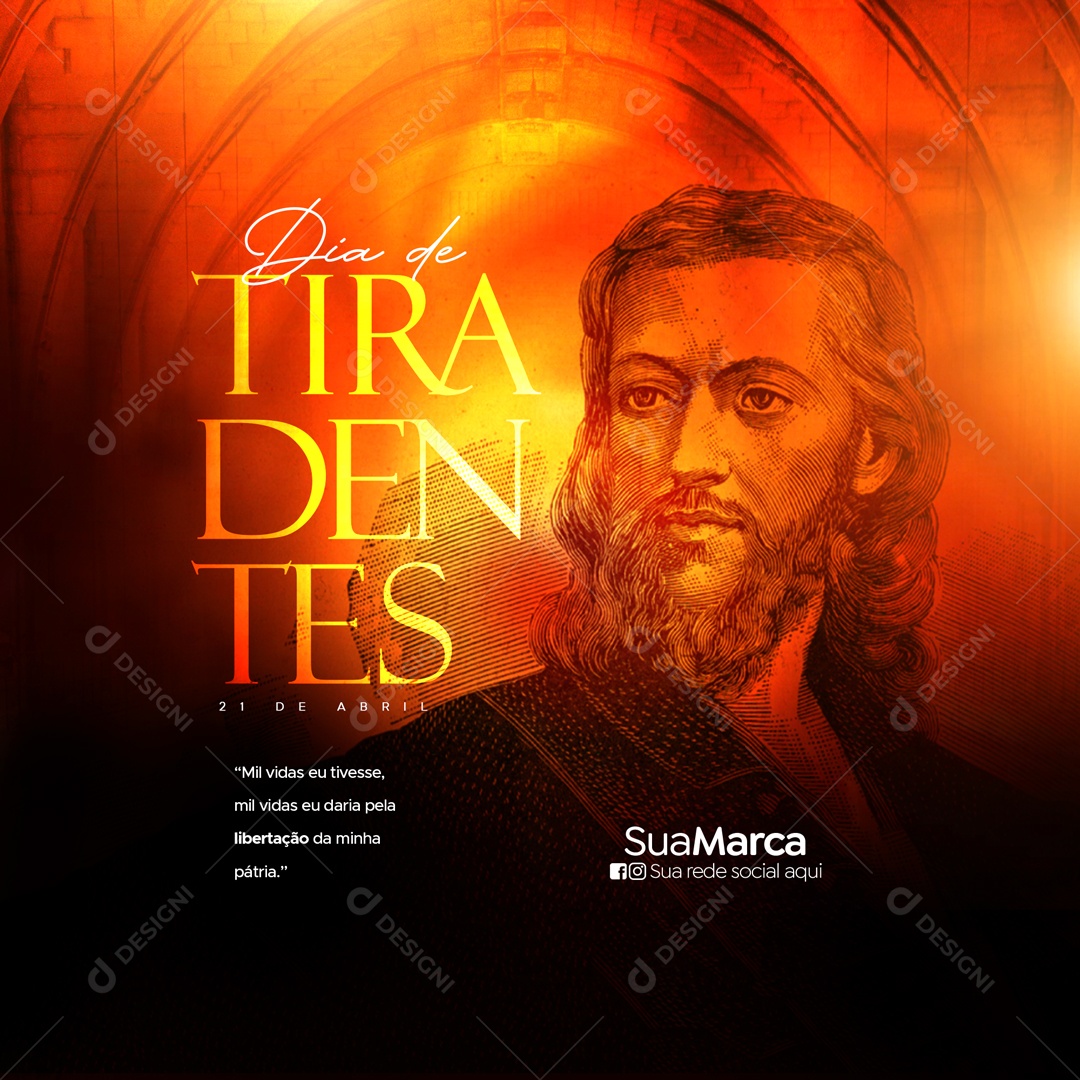 Mil Vidas Eu Tivesse Dia De Tiradentes 21 De Abril Social Media PSD Editável