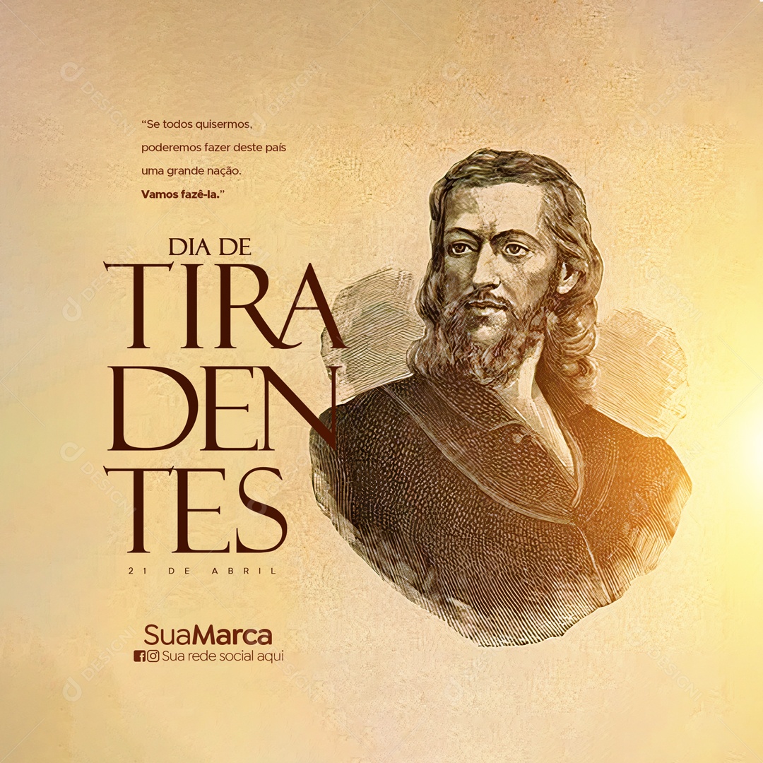 Se Todos Quisermos Poderemos Fazer Deste País Uma Grande Nação Dia De Tiradentes Social Media PSD Editável