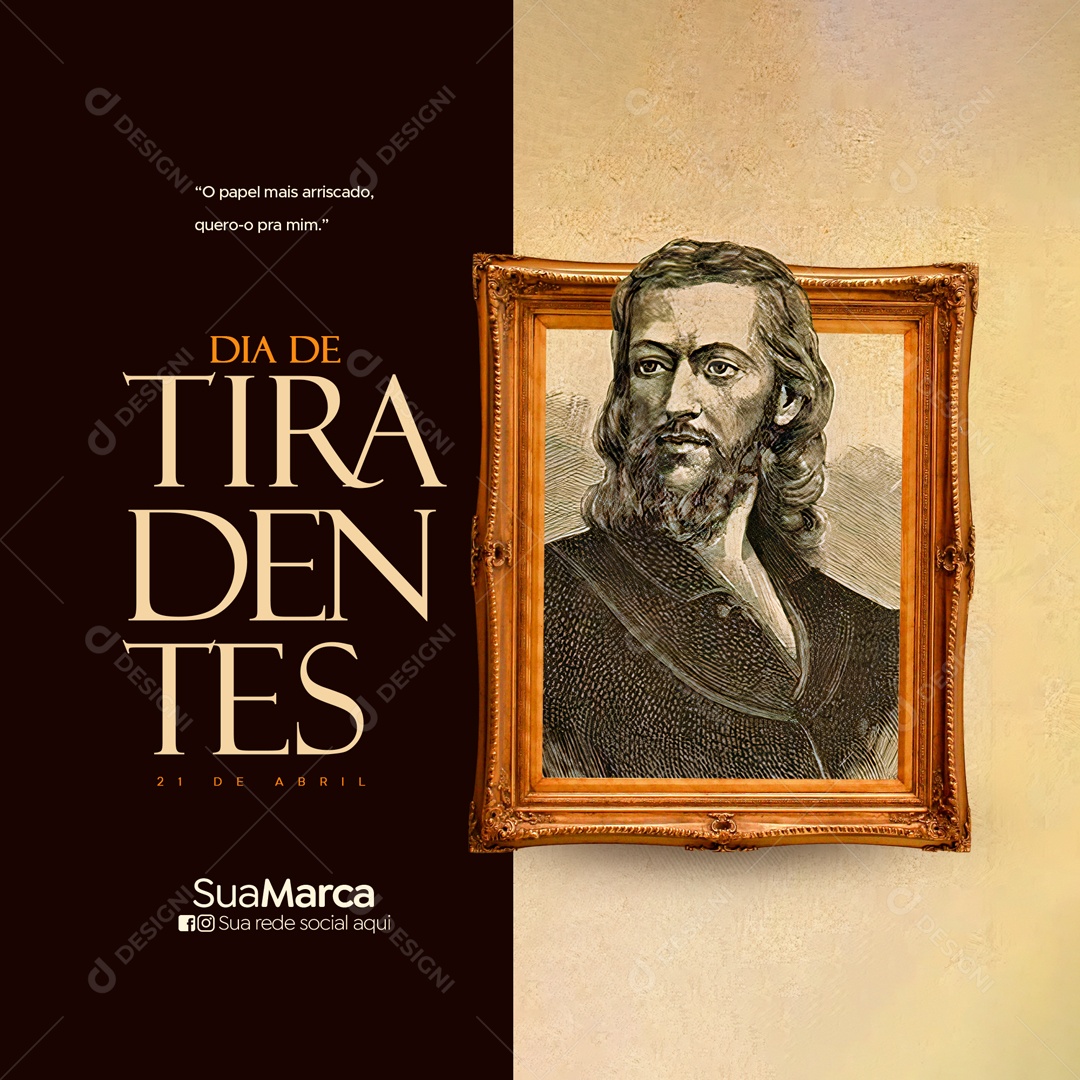 O Papel Mais Arriscado Quero O Pra Mim Dia De Tiradentes Social Media PSD Editável