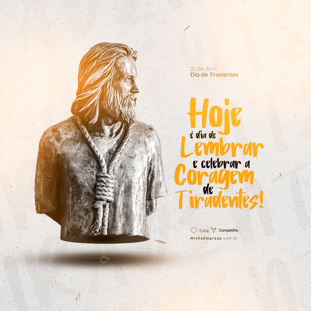 Hoje É Dia De Lembrar E Celebrar A Coragem De Tiradentes Social Media PSD Editável