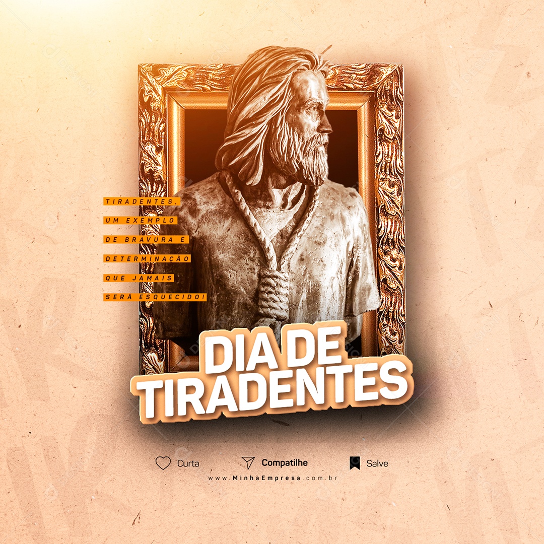 Tiradentes Um Exemplo De Bravura E Determinação Dia De Tiradentes Social Media PSD Editável
