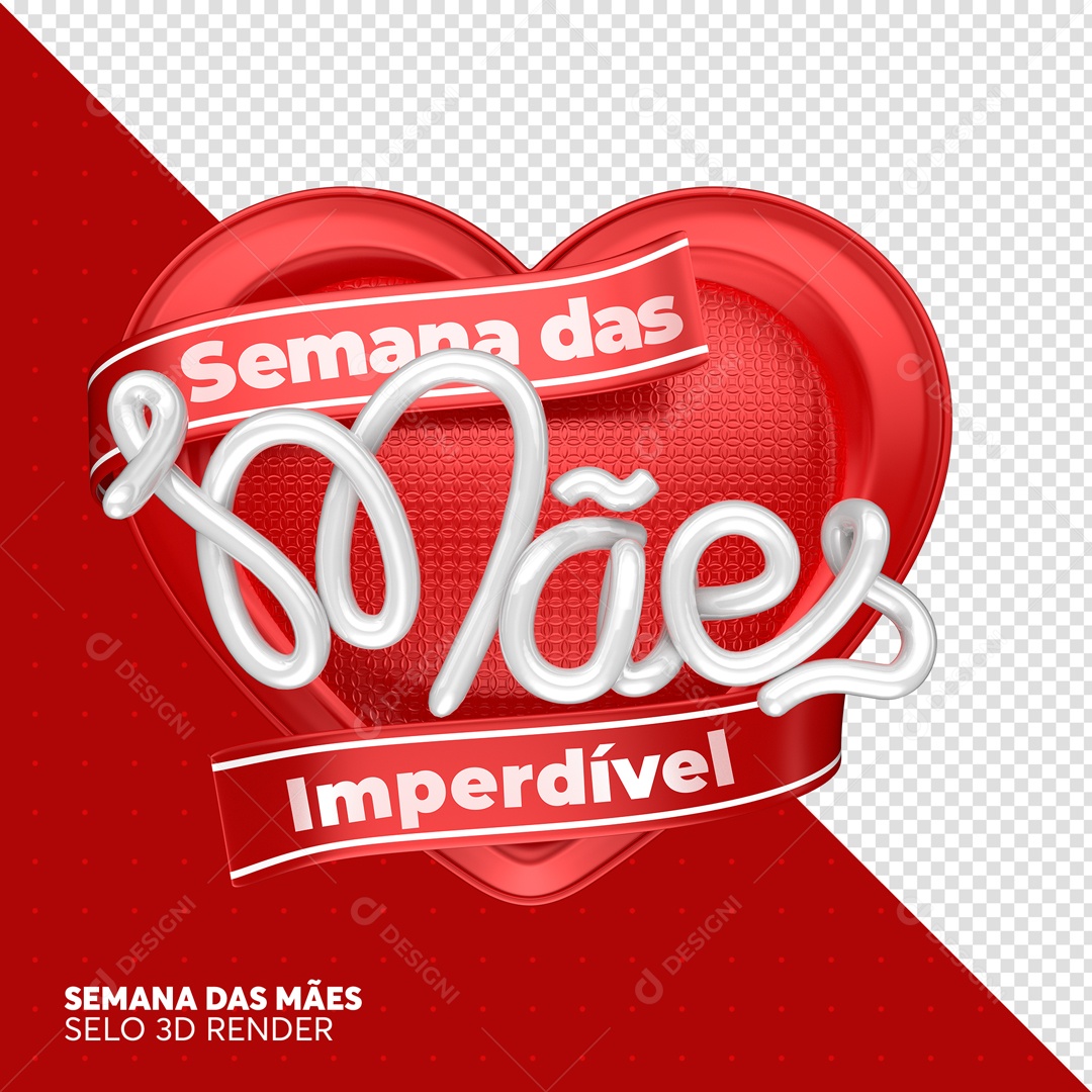 Selo 3D Semana Das Mães Imperdível Coração Vermelho PSD Editável