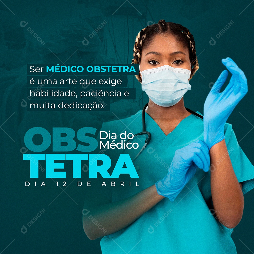 Social Media Ser Médico Obstetra É Uma Tarefa Que Exige Muita Habilidade Dia Do Médico Obstetra PSD Editável