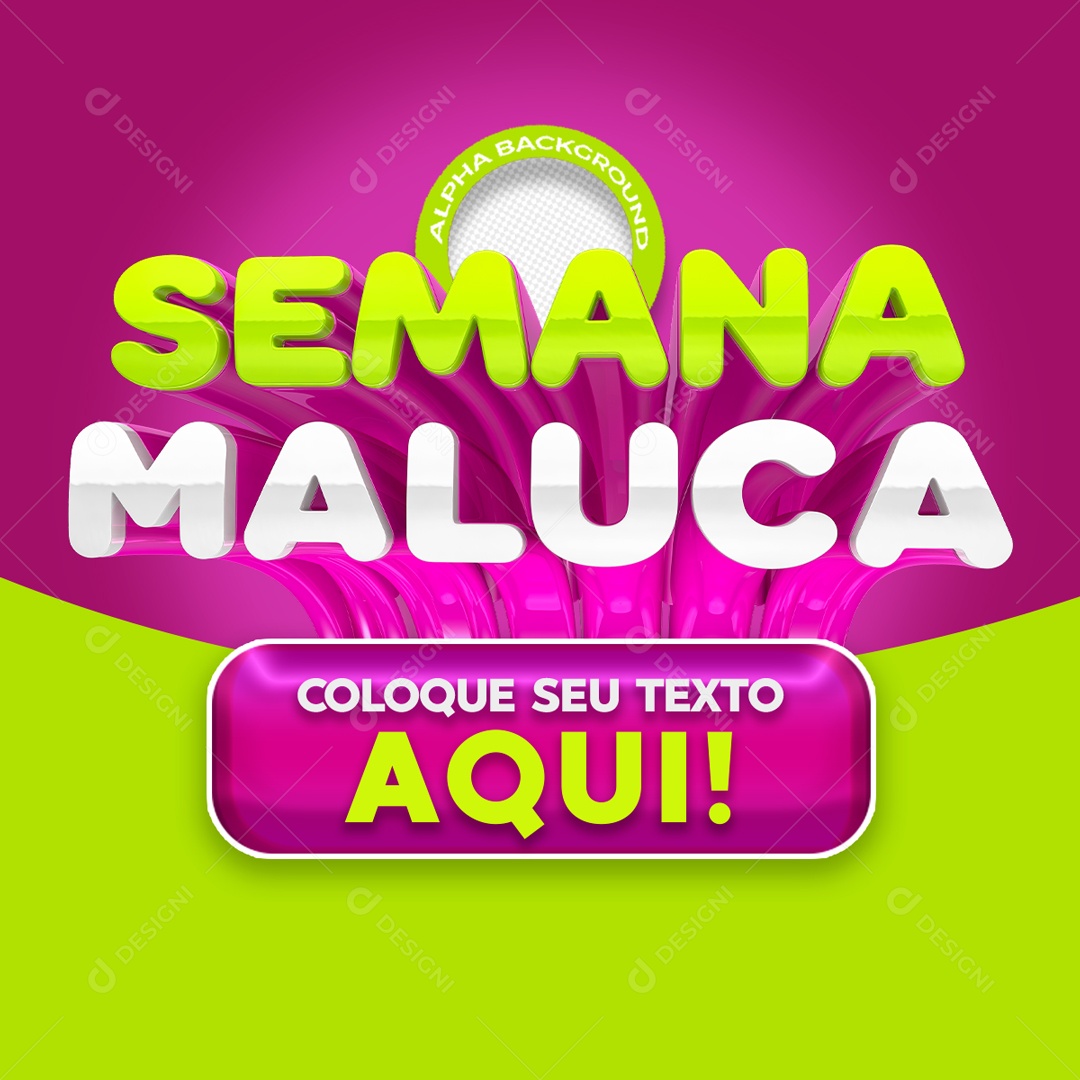 Selo 3D Semana Maluca Coloque Seu Texto Aqui PSD Editável