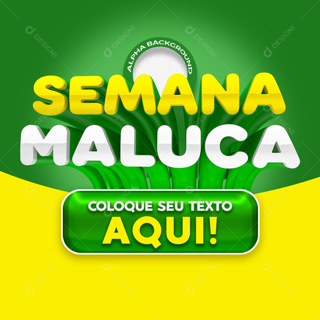Selo 3D Semana Maluca Coloque Seu Texto Aqui Cores Verde Amarelo PSD Editável