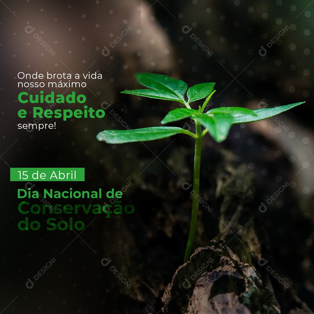 Onde Brota a Vida, Nosso Máximo Cuidado e Respeito Sempre 15 de Abril Dia Nacional da Conservação do Solo Social Media PSD Editável