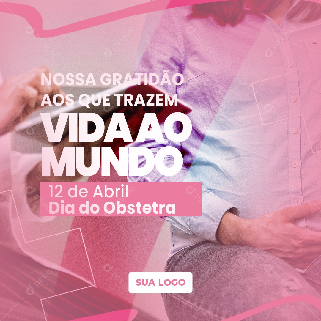 Nossa Gratidão Aos Que Trazem Vida ao Mundo Dia do Obstetra 12 de Abril Social Media PSD Editável