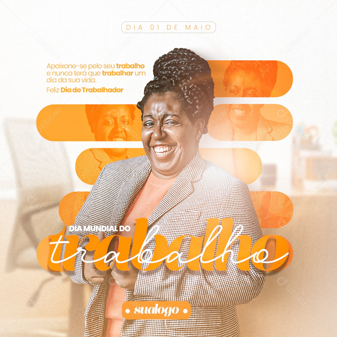 Social Media 01 De Maio Dia Mundial Do Trabalhador Apaixone Se Pelo Seu Trabalho PSD Editável